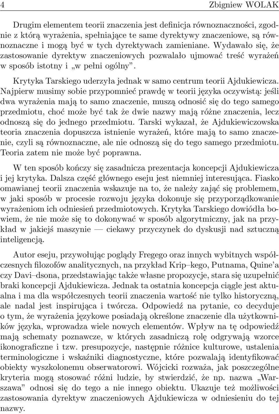 Krytyka Tarskiego uderzyła jednak w samo centrum teorii Ajdukiewicza.