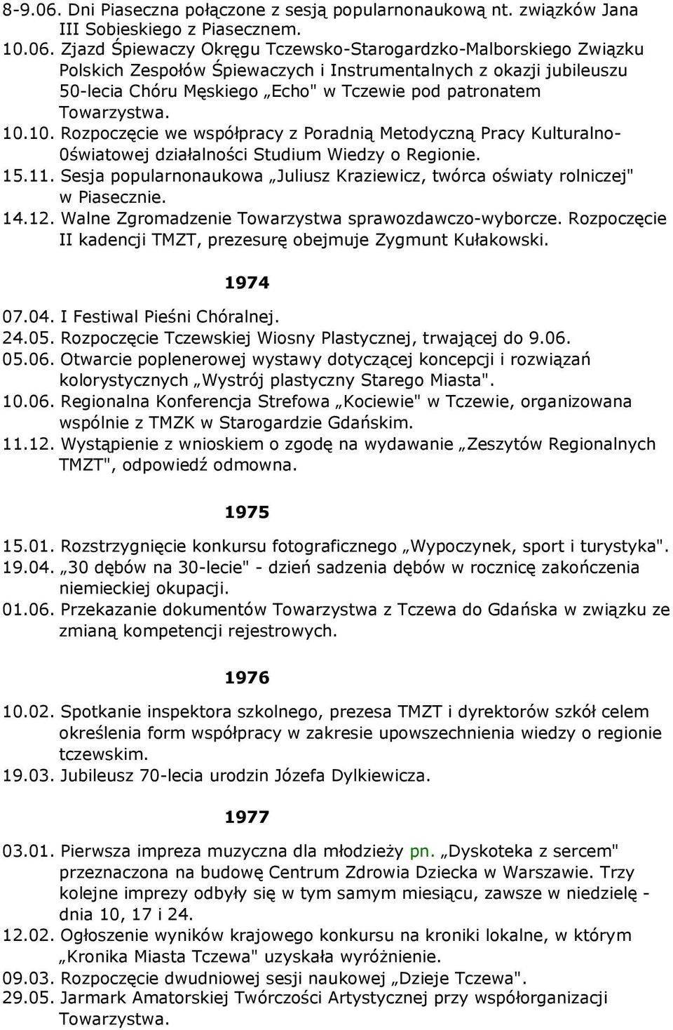 Zjazd Śpiewaczy Okręgu Tczewsko-Starogardzko-Malborskiego Związku Polskich Zespołów Śpiewaczych i Instrumentalnych z okazji jubileuszu 50-lecia Chóru Męskiego Echo" w Tczewie pod patronatem