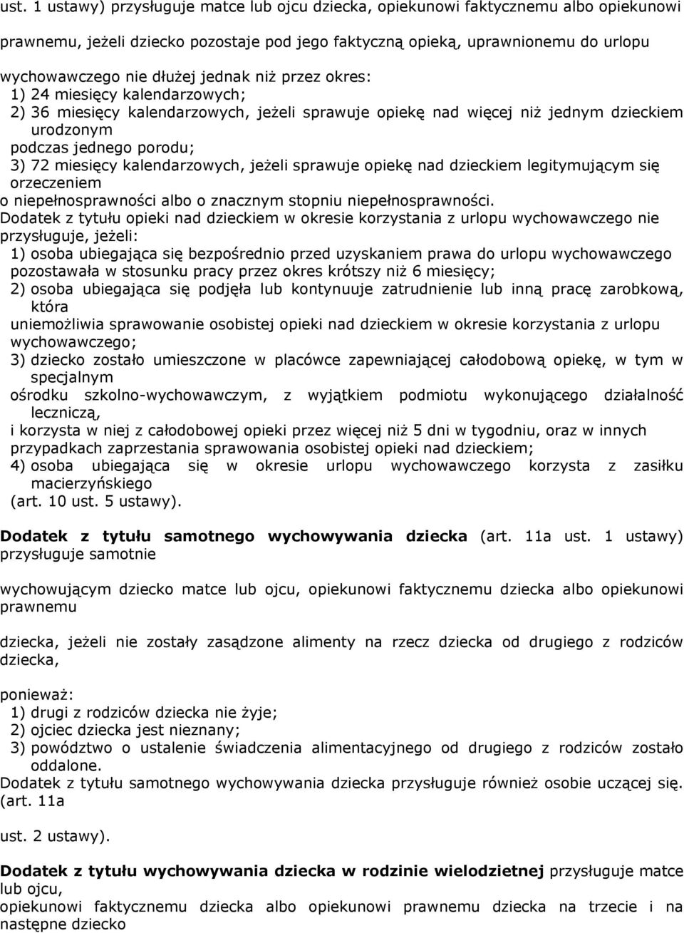 kalendarzowych, jeżeli sprawuje opiekę nad dzieckiem legitymującym się orzeczeniem o niepełnosprawności albo o znacznym stopniu niepełnosprawności.