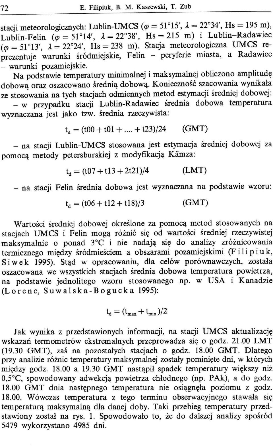 amplitudę dbwą raz szacwan średnią dbwą Kniecznść szacwania wynikała ze stswania na tych stacjach dmiennych metd estymacji średniej dbwej: - w przypadku stacji Lublin-Radawiec średnia dbwa