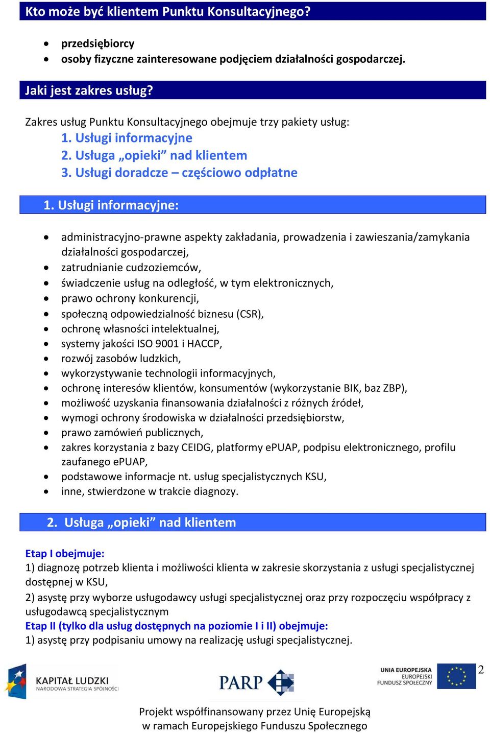 Usługi informacyjne: administracyjno prawne aspekty zakładania, prowadzenia i zawieszania/zamykania działalności gospodarczej, zatrudnianie cudzoziemców, świadczenie usług na odległość, w tym