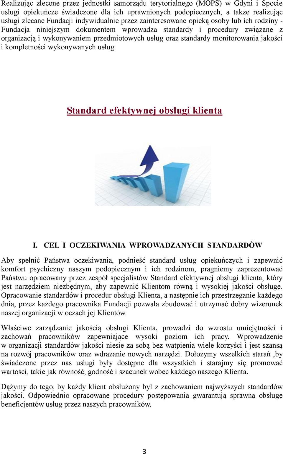 standardy monitorowania jakości i kompletności wykonywanych usług. Standard efektywnej obsługi klienta I.