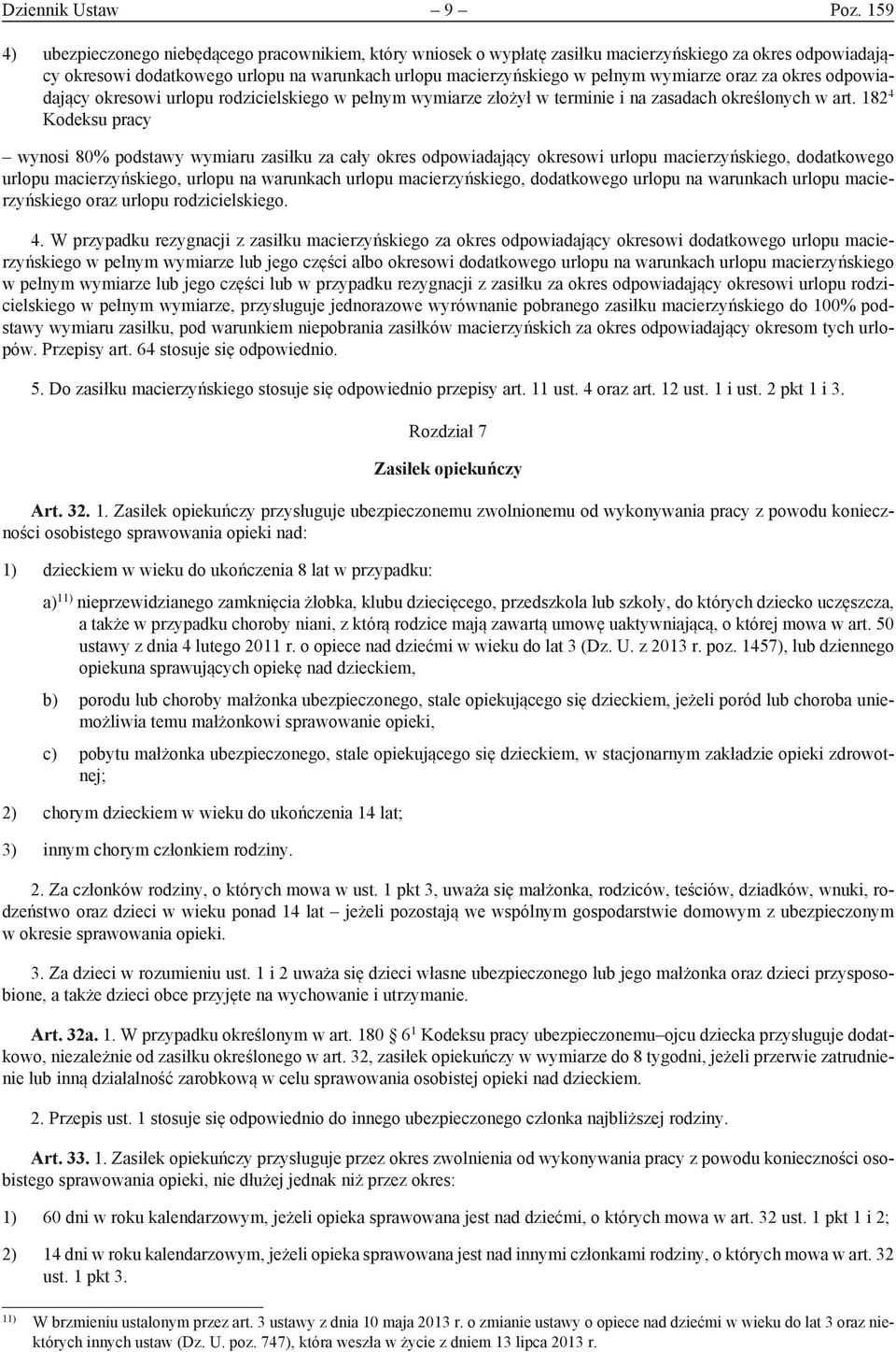 wymiarze oraz za okres odpowiadający okresowi urlopu rodzicielskiego w pełnym wymiarze złożył w terminie i na zasadach określonych w art.