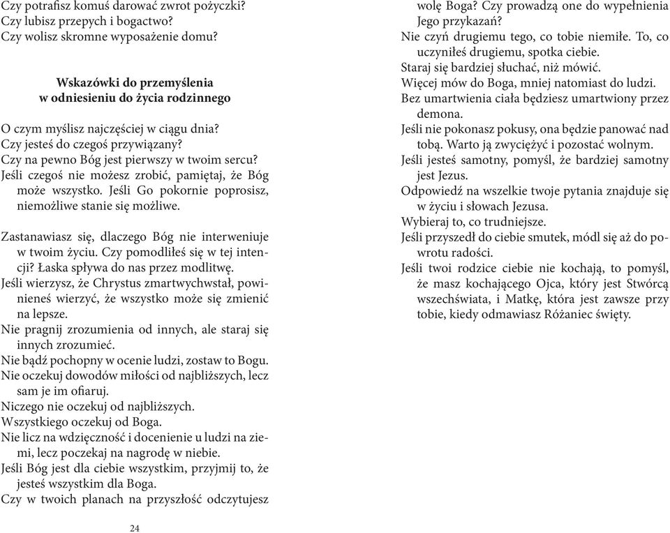 Jeśli czegoś nie możesz zrobić, pamiętaj, że Bóg może wszystko. Jeśli Go pokornie poprosisz, niemożliwe stanie się możliwe. Zastanawiasz się, dlaczego Bóg nie interweniuje w twoim życiu.