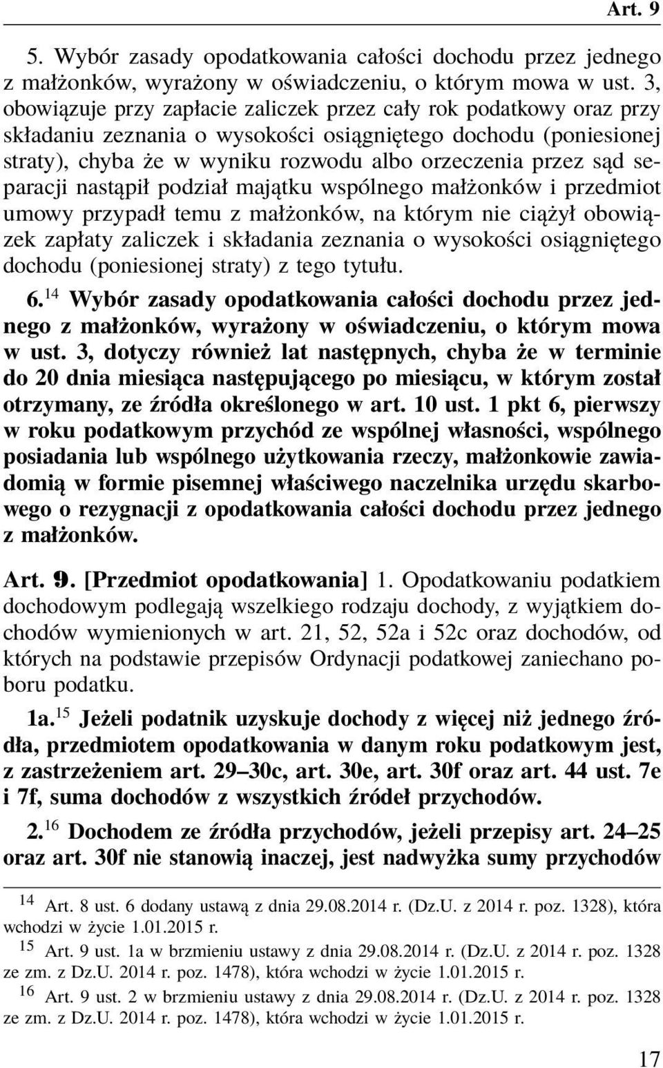 separacji nastąpił podział majątku wspólnego małżonków i przedmiot umowy przypadł temu z małżonków, na którym nie ciążył obowiązek zapłaty zaliczek i składania zeznania o wysokości osiągniętego