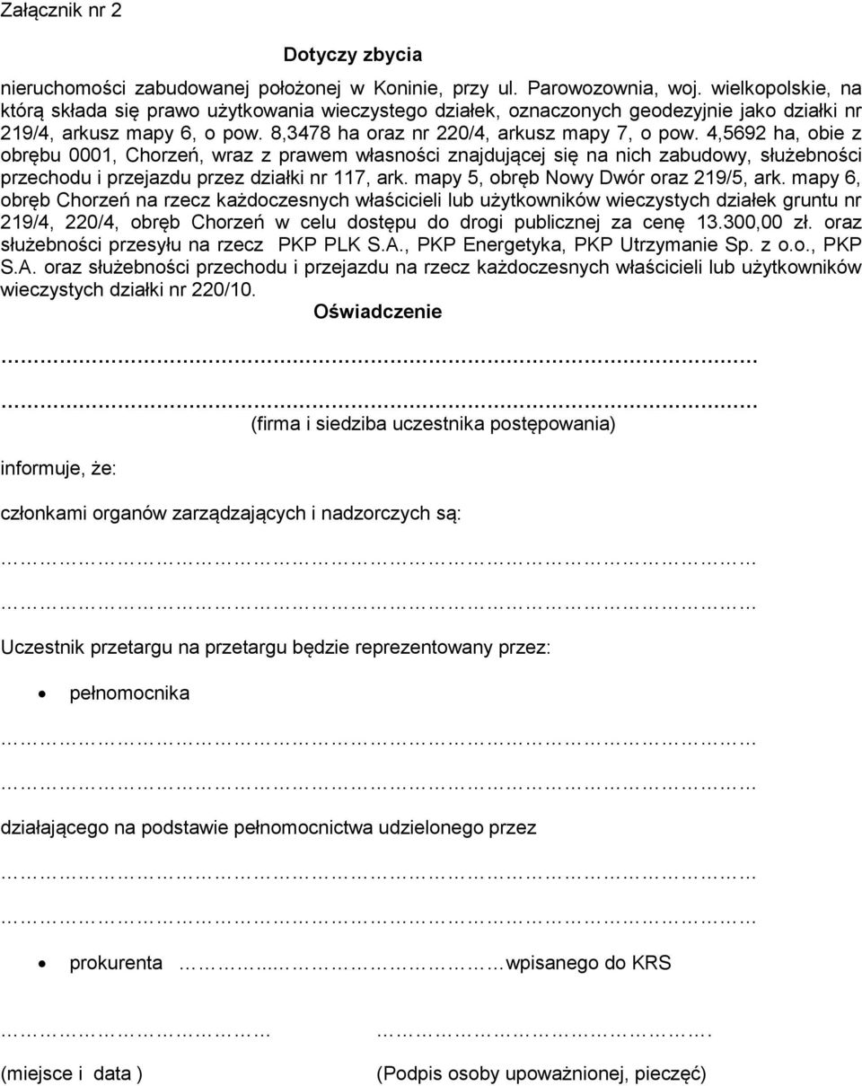 mapy 6, obręb Chorzeń na rzecz każdoczesnych właścicieli lub użytkowników wieczystych działek gruntu nr 219/4, 220/4, obręb Chorzeń w celu dostępu do drogi publicznej za cenę 13.300,00 zł.