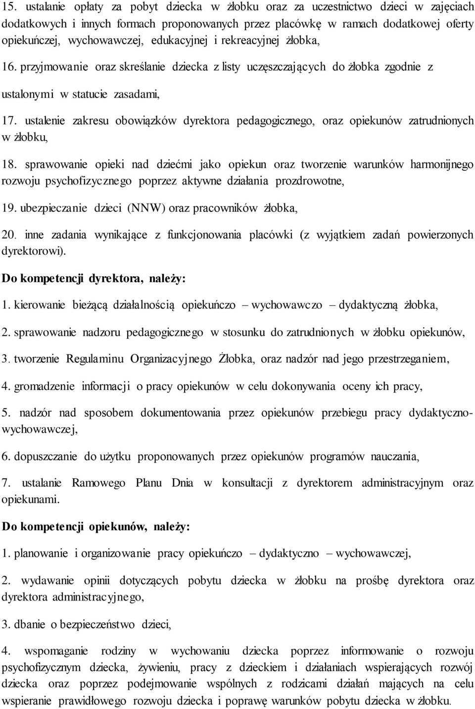 ustalenie zakresu obowiązków dyrektora pedagogicznego, oraz opiekunów zatrudnionych w żłobku, 18.