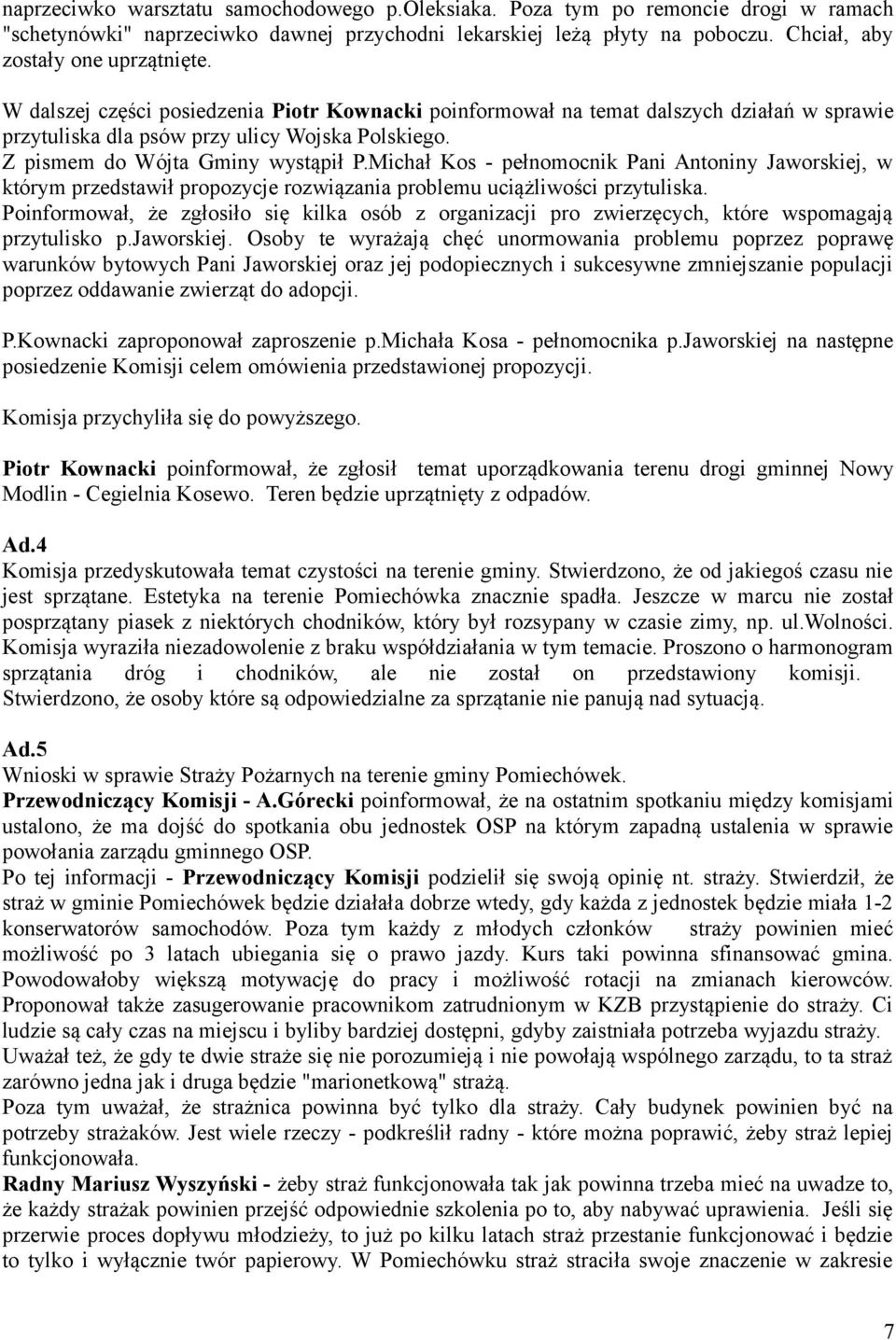 Michał Kos - pełnomocnik Pani Antoniny Jaworskiej, w którym przedstawił propozycje rozwiązania problemu uciążliwości przytuliska.