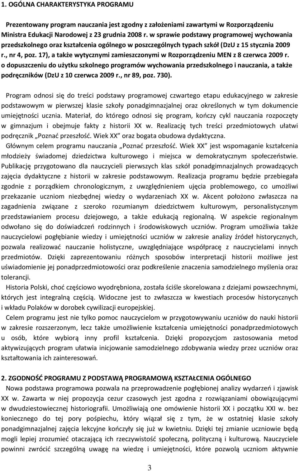 17), a także wytycznymi zamieszczonymi w Rozporządzeniu MEN z 8 czerwca 2009 r.