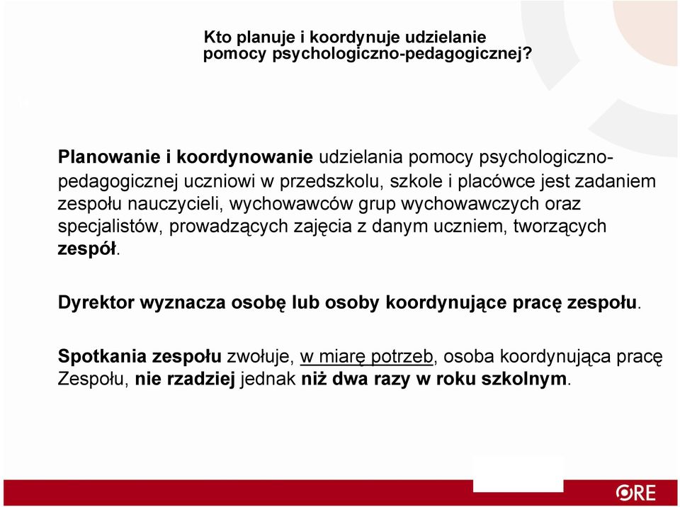 zadaniem zespołu nauczycieli, wychowawców grup wychowawczych oraz specjalistów, prowadzących zajęcia z danym uczniem, tworzących