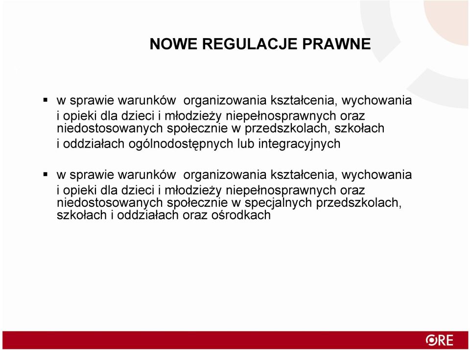 ogólnodostępnych lub integracyjnych w sprawie warunków organizowania kształcenia, wychowania i opieki dla