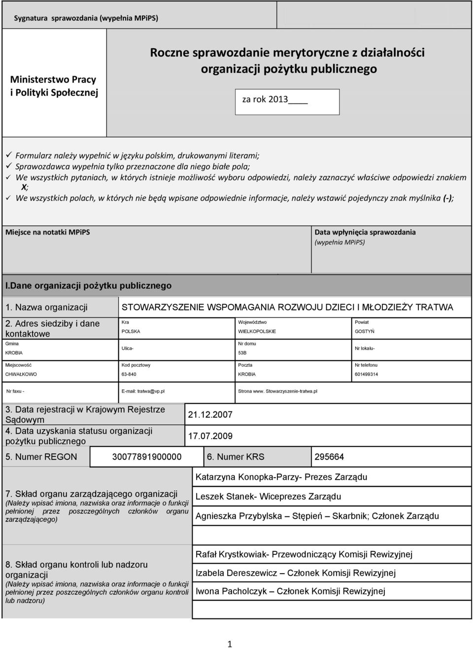 szystkich polach, których będą pisane odpoied informacje, należy staić pojedynczy znak myślnika (-); Miejsce na notatki MPiPS Data płynięcia spraozdania (ypełnia MPiPS) I.