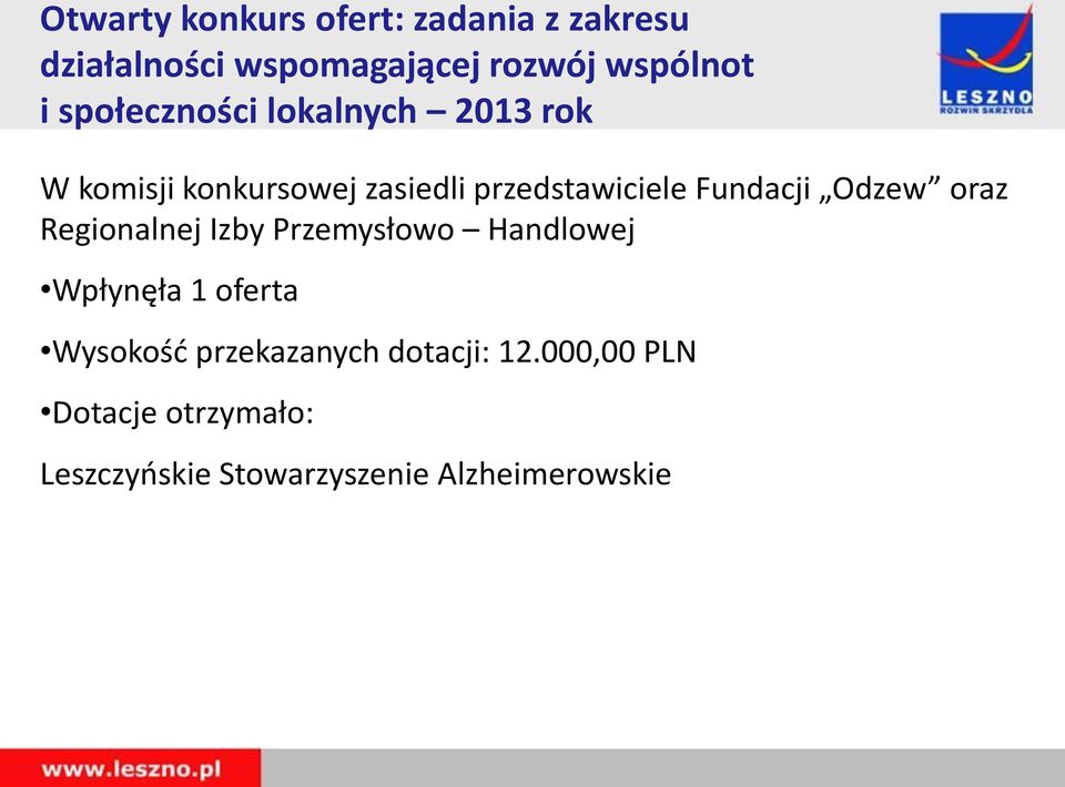 Odzew oraz Regionalnej Izby Przemysłowo Handlowej Wpłynęła 1 oferta Wysokość