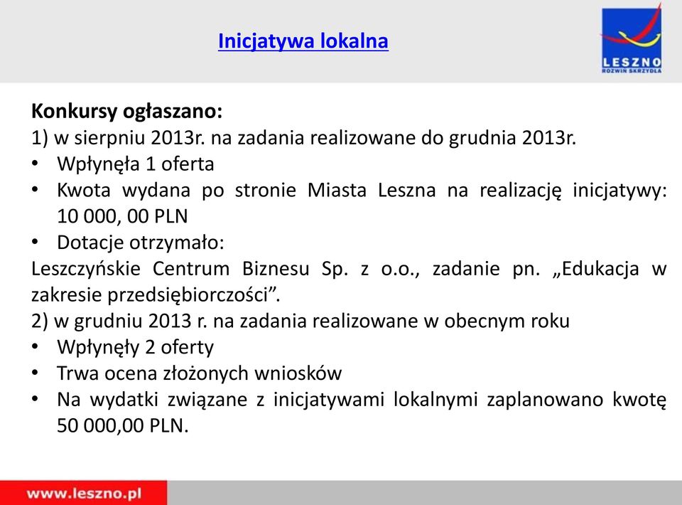 Leszczyńskie Centrum Biznesu Sp. z o.o., zadanie pn. Edukacja w zakresie przedsiębiorczości. 2) w grudniu 2013 r.