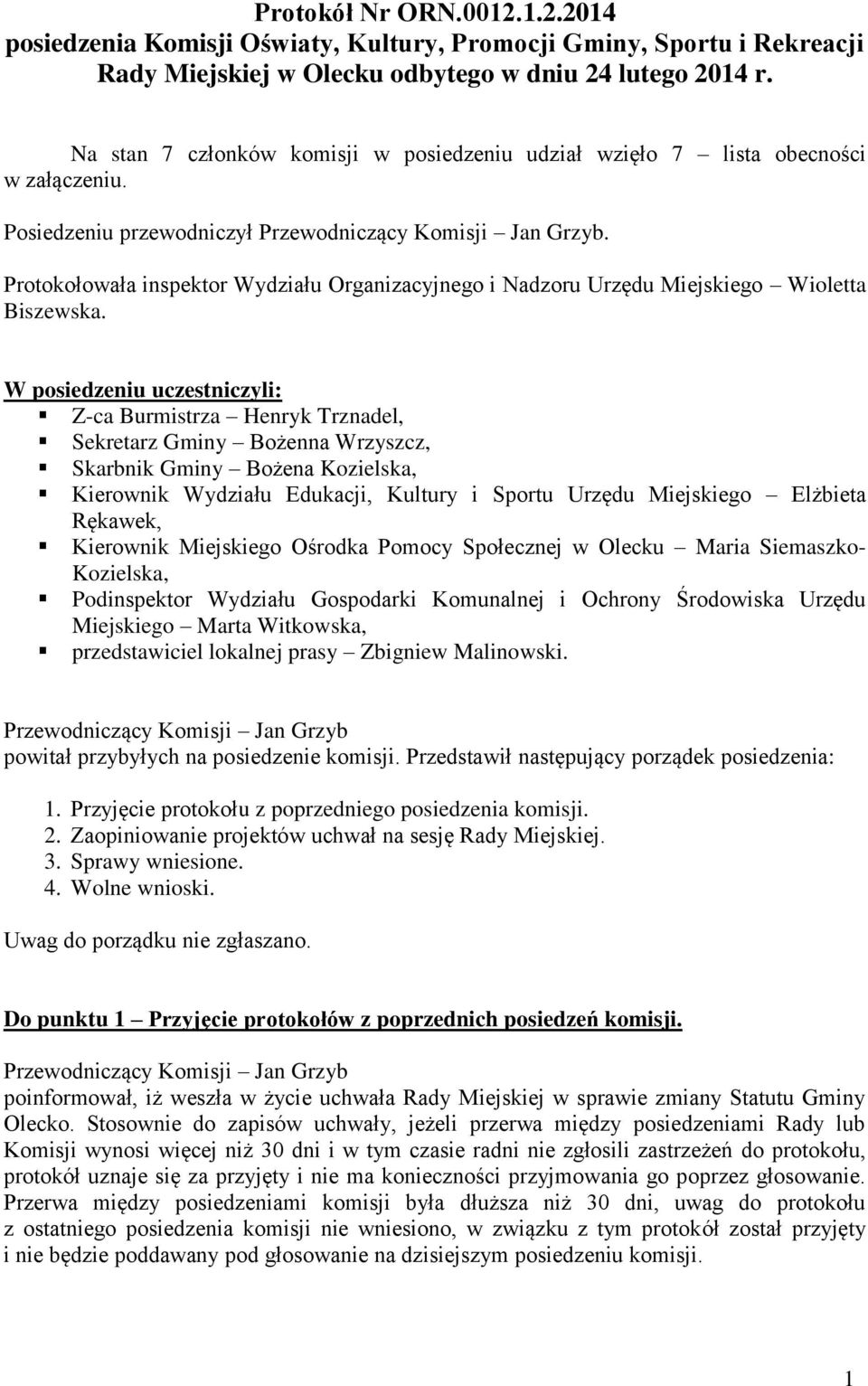 Protokołowała inspektor Wydziału Organizacyjnego i Nadzoru Urzędu Miejskiego Wioletta Biszewska.