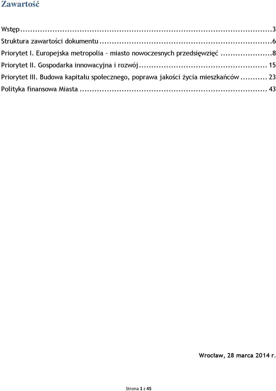 Gospodarka innowacyjna i rozwój... 15 Priorytet III.