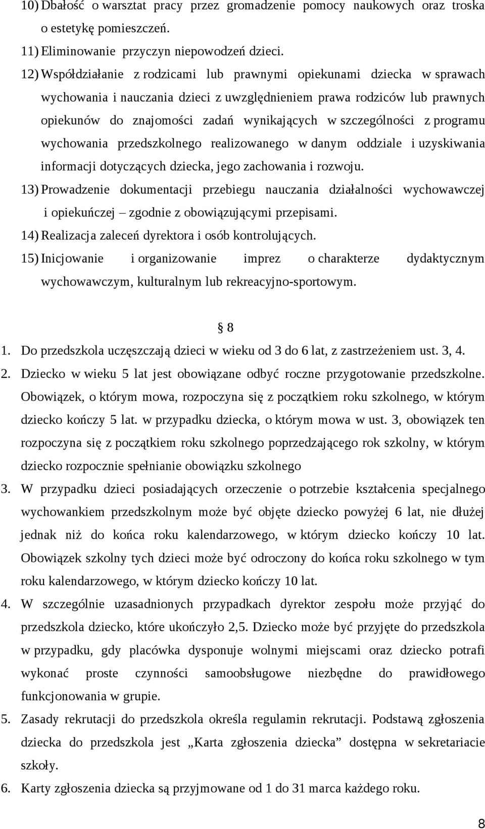 szczególności z programu wychowania przedszkolnego realizowanego w danym oddziale i uzyskiwania informacji dotyczących dziecka, jego zachowania i rozwoju.