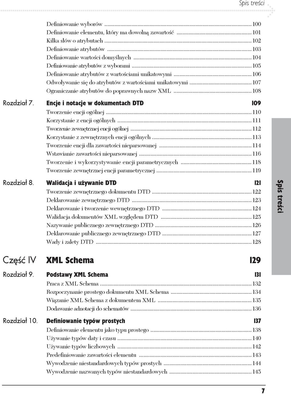 ..107 Ograniczanie atrybutów do poprawnych nazw XML...108 Rozdzia 7. Encje i notacje w dokumentach DTD 109 Tworzenie encji ogólnej...110 Korzystanie z encji ogólnych.