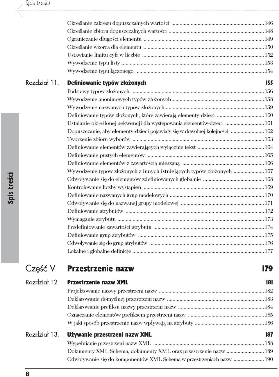 ..156 Wywodzenie anonimowych typów z o onych...158 Wywodzenie nazwanych typów z o onych...159 Definiowanie typów z o onych, które zawieraj elementy-dzieci.