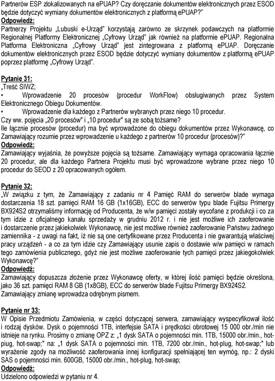 Regionalna Platforma Elektroniczna Cyfrowy Urząd jest zintegrowana z platformą epuap.