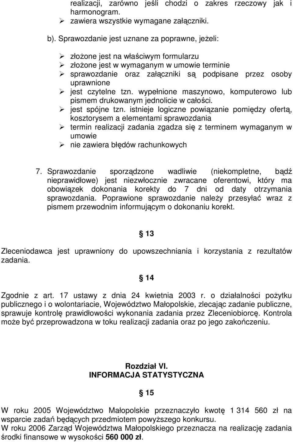 czytelne tzn. wypełnione maszynowo, komputerowo lub pismem drukowanym jednolicie w całości. jest spójne tzn.
