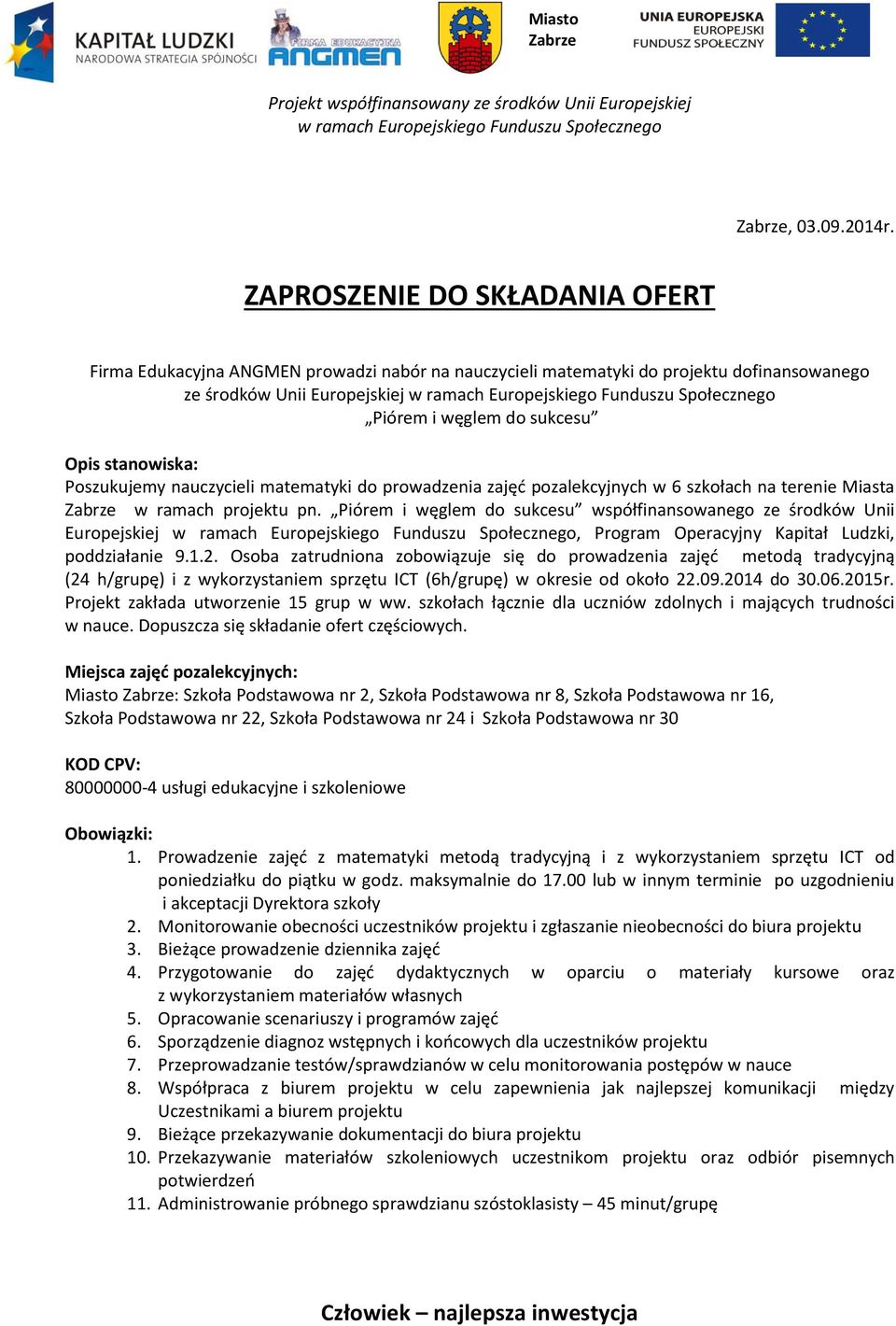 Poszukujemy nauczycieli matematyki do prowadzenia zajęć pozalekcyjnych w 6 szkołach na terenie Miasta w ramach projektu pn.