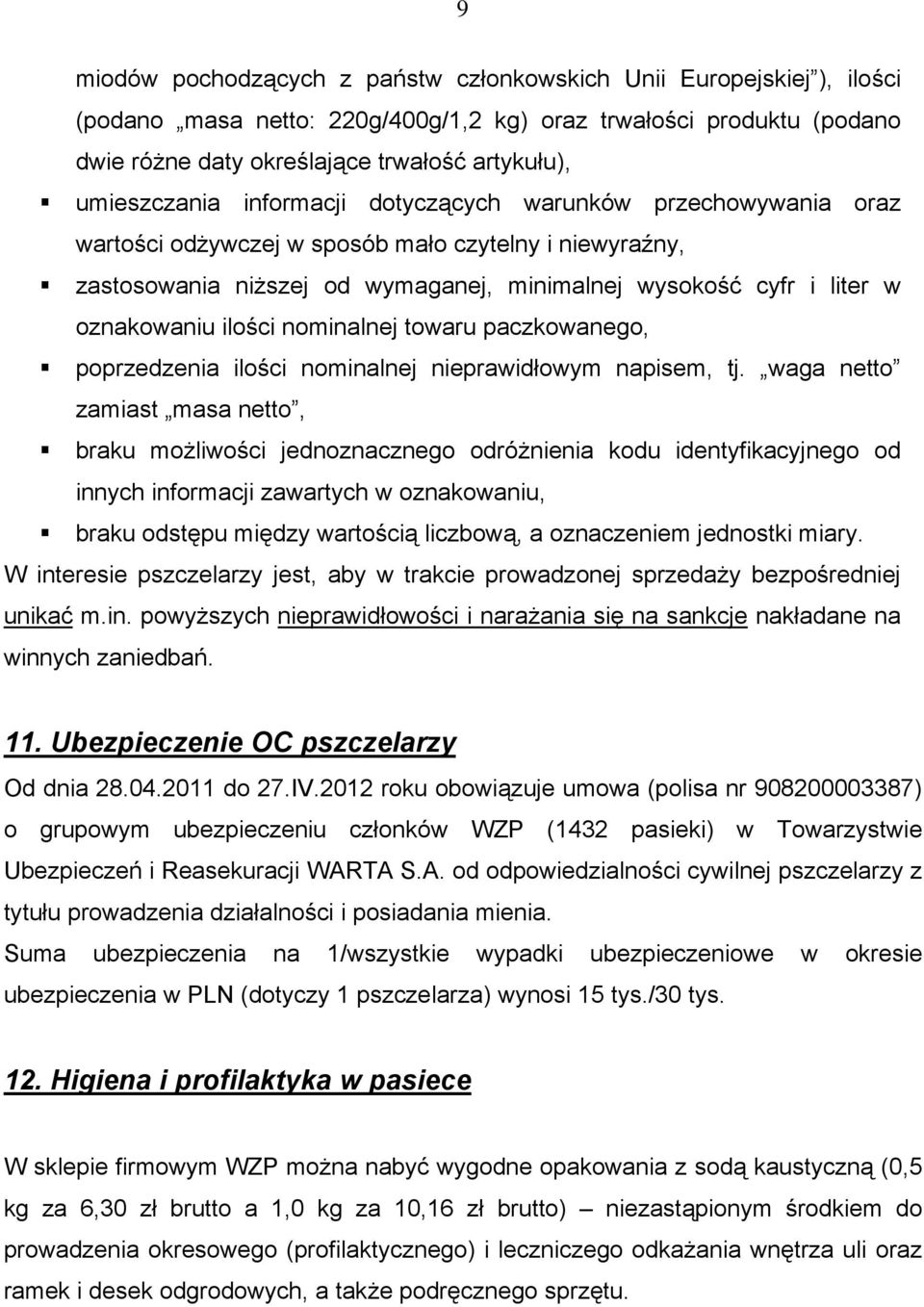 oznakowaniu ilości nominalnej towaru paczkowanego, poprzedzenia ilości nominalnej nieprawidłowym napisem, tj.