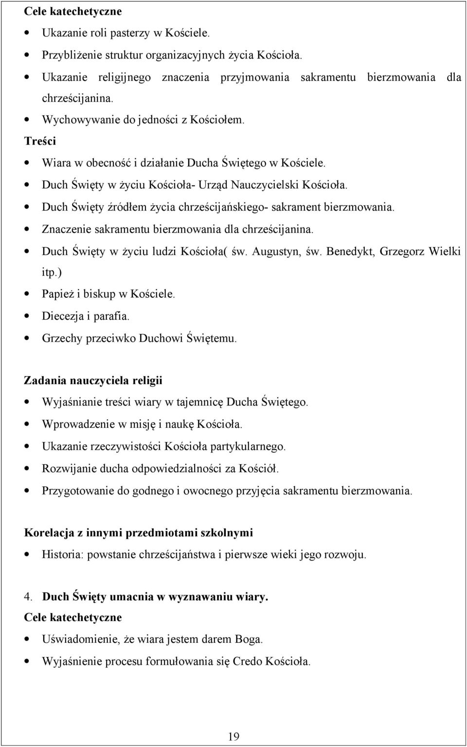Duch Święty źródłem życia chrześcijańskiego- sakrament bierzmowania. Znaczenie sakramentu bierzmowania dla chrześcijanina. Duch Święty w życiu ludzi Kościoła( św. Augustyn, św.