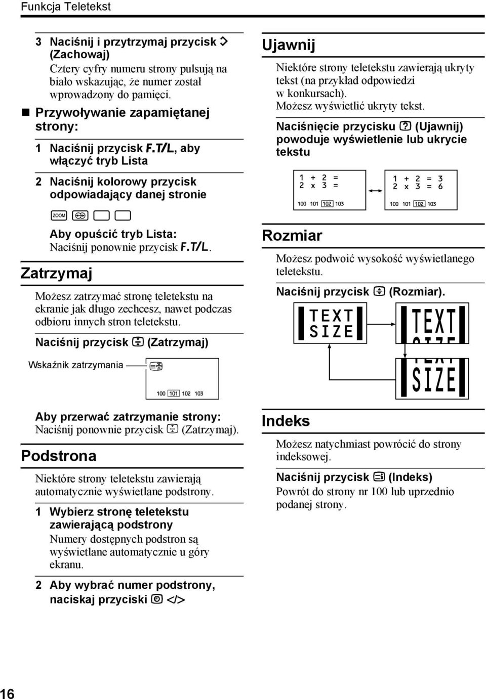 przykład odpowiedzi w konkursach). Możesz wyświetlić ukryty tekst. Naciśnięcie przycisku E (Ujawnij) powoduje wyświetlenie lub ukrycie tekstu Aby opuścić tryb Lista: Naciśnij ponownie przycisk B.