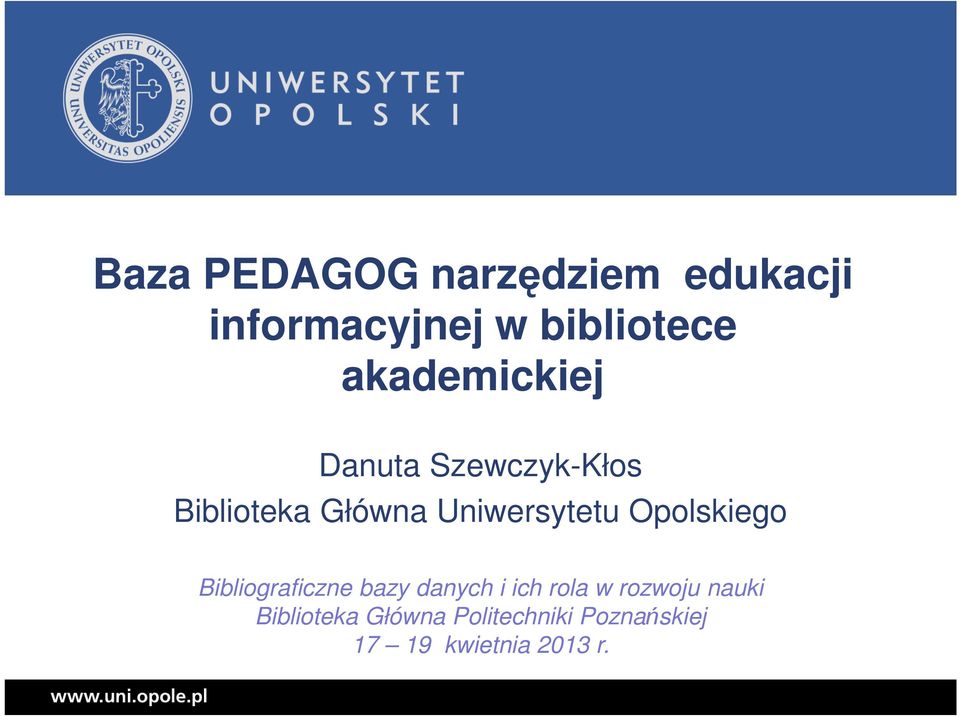 Uniwersytetu Opolskiego Bibliograficzne bazy danych i ich rola