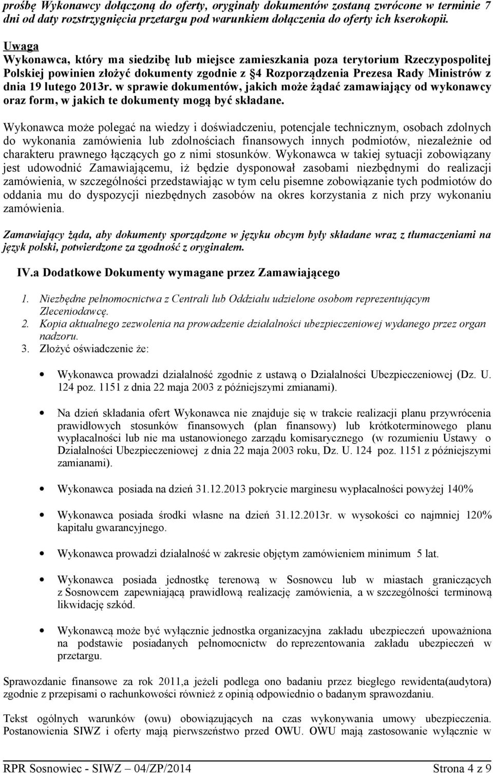 2013r. w sprawie dokumentów, jakich może żądać zamawiający od wykonawcy oraz form, w jakich te dokumenty mogą być składane.