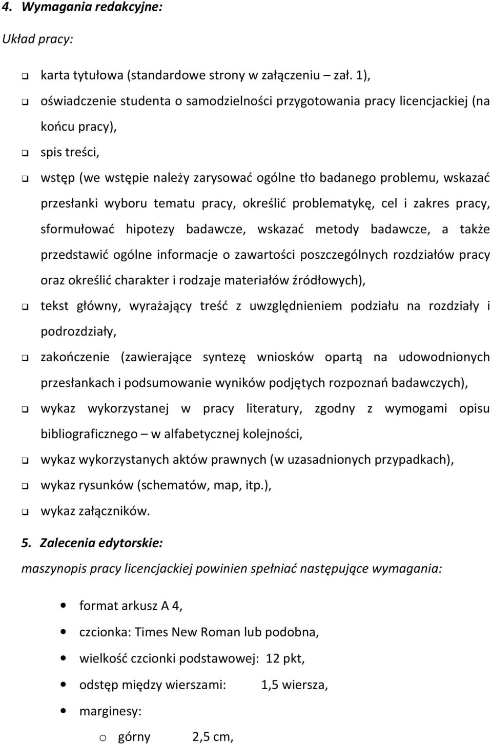 tematu pracy, określić problematykę, cel i zakres pracy, sformułować hipotezy badawcze, wskazać metody badawcze, a także przedstawić ogólne informacje o zawartości poszczególnych rozdziałów pracy