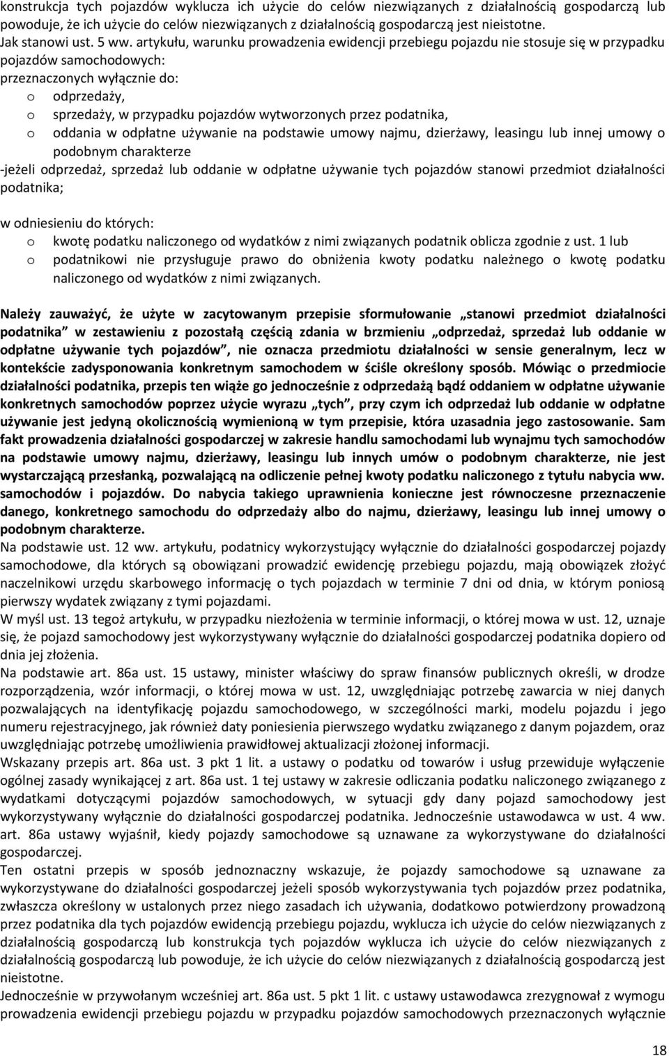 pdatnika, ddania w dpłatne używanie na pdstawie umwy najmu, dzierżawy, leasingu lub innej umwy pdbnym charakterze -jeżeli dprzedaż, sprzedaż lub ddanie w dpłatne używanie tych pjazdów stanwi przedmit