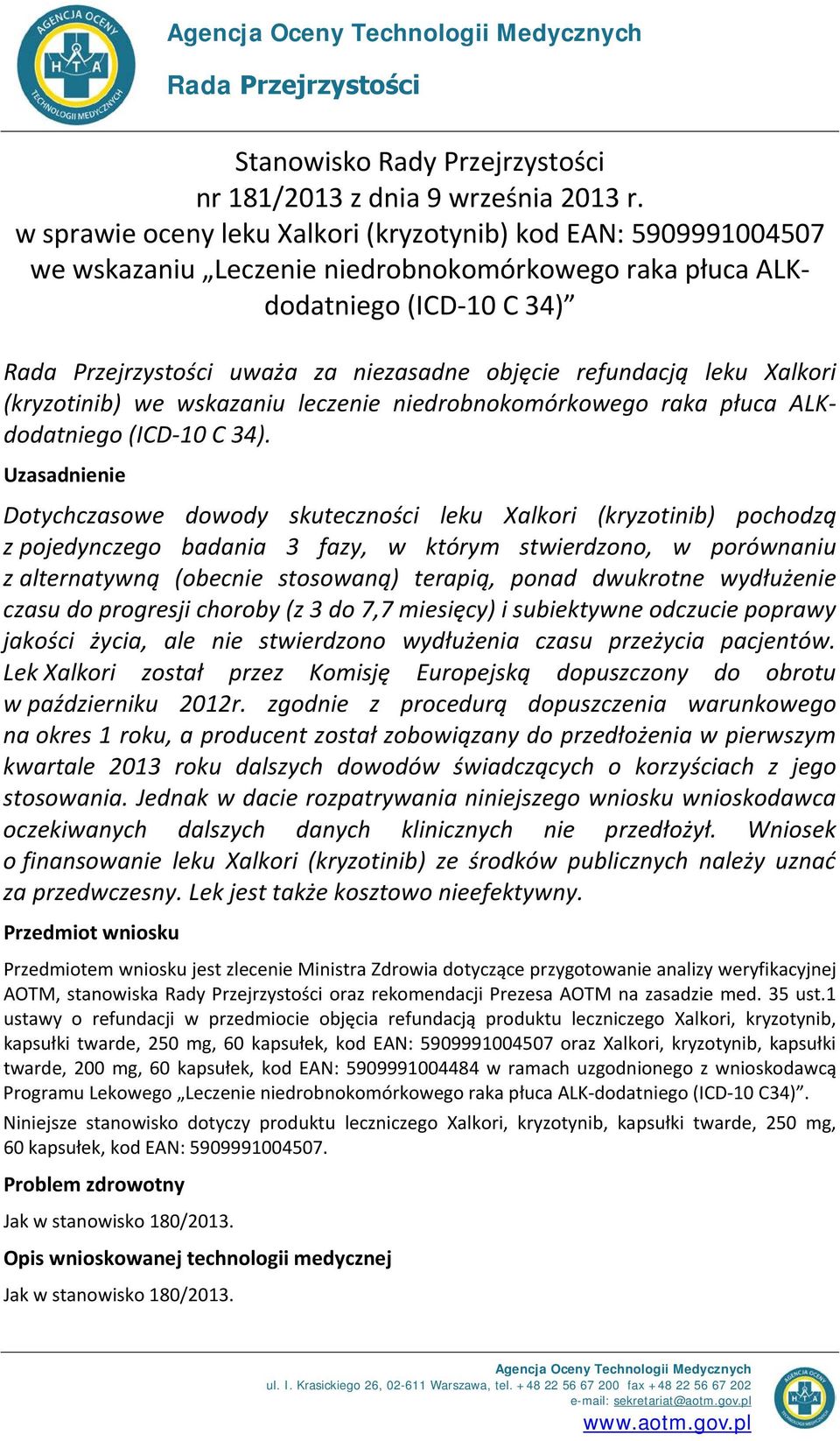 refundacją leku Xalkori (kryzotinib) we wskazaniu leczenie niedrobnokomórkowego raka płuca ALKdodatniego (ICD-10 C 34).