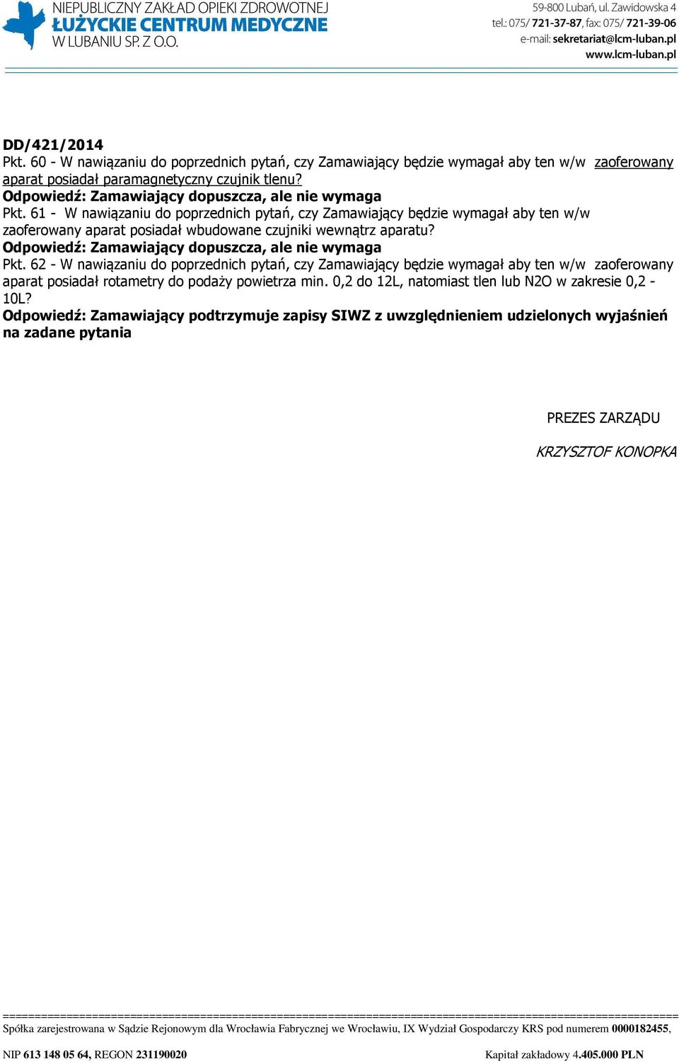 61 - W nawiązaniu do poprzednich pytań, czy Zamawiający będzie wymagał aby ten w/w zaoferowany aparat posiadał wbudowane czujniki wewnątrz aparatu?