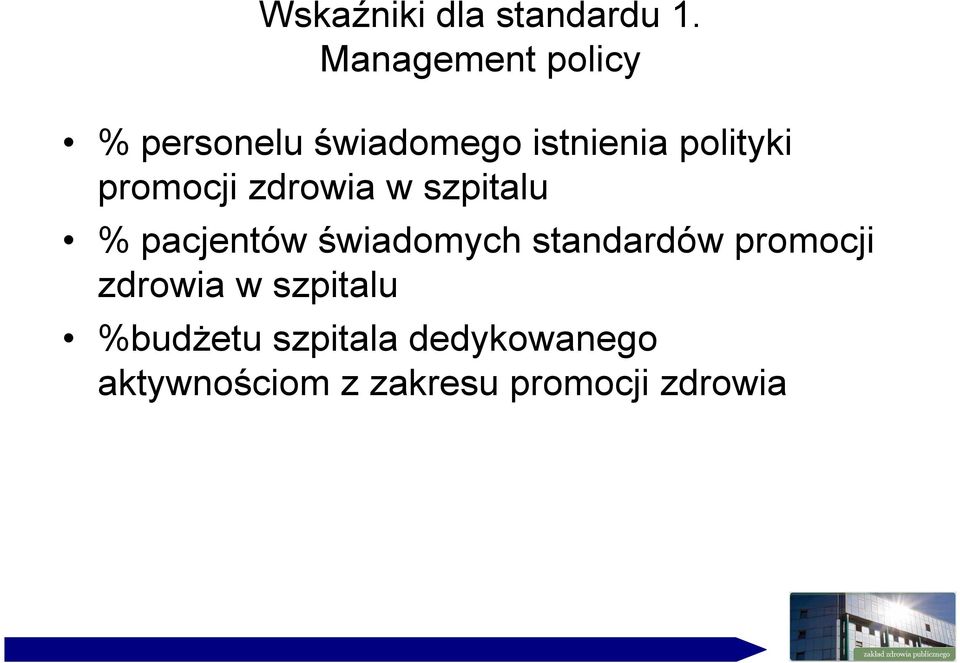 promocji zdrowia w szpitalu % pacjentów świadomych standardów