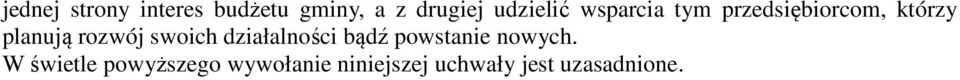 rozwój swoich działalności bądź powstanie nowych.