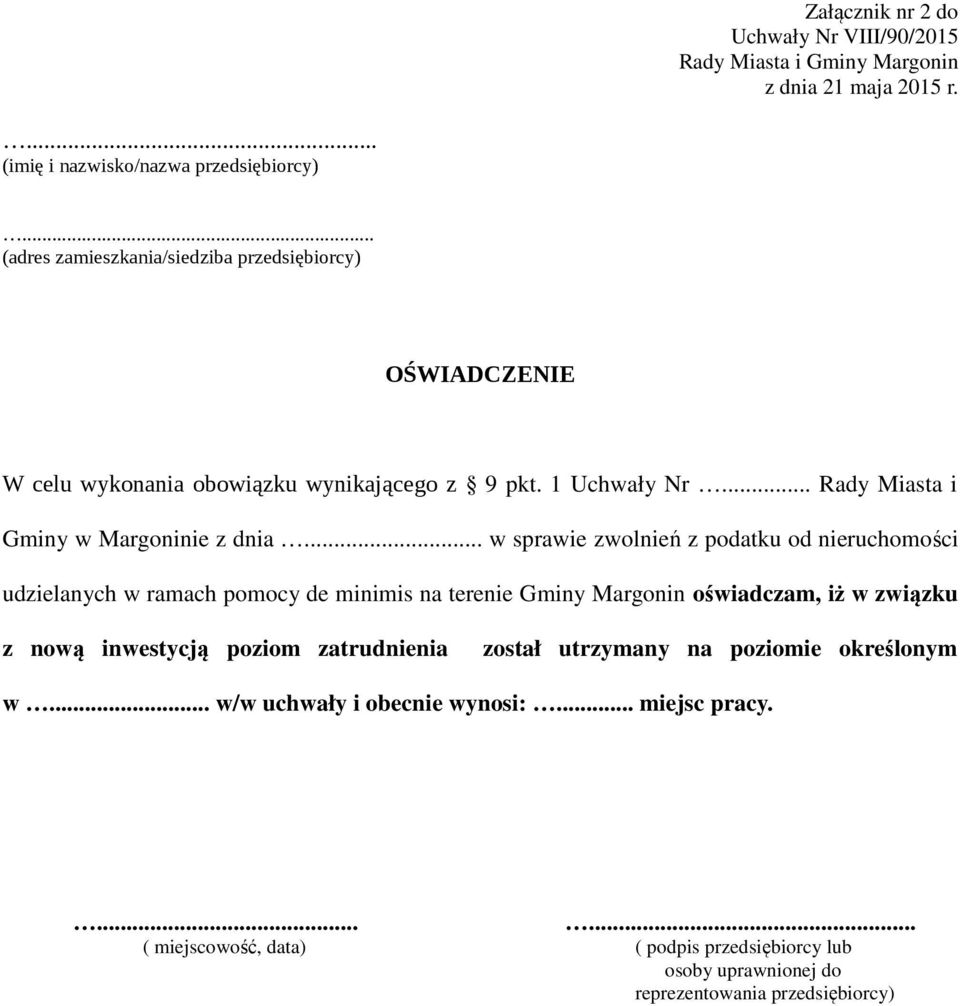 .. w sprawie zwolnień z podatku od nieruchomości udzielanych w ramach pomocy de minimis na terenie Gminy Margonin oświadczam, iż w związku z nową inwestycją poziom