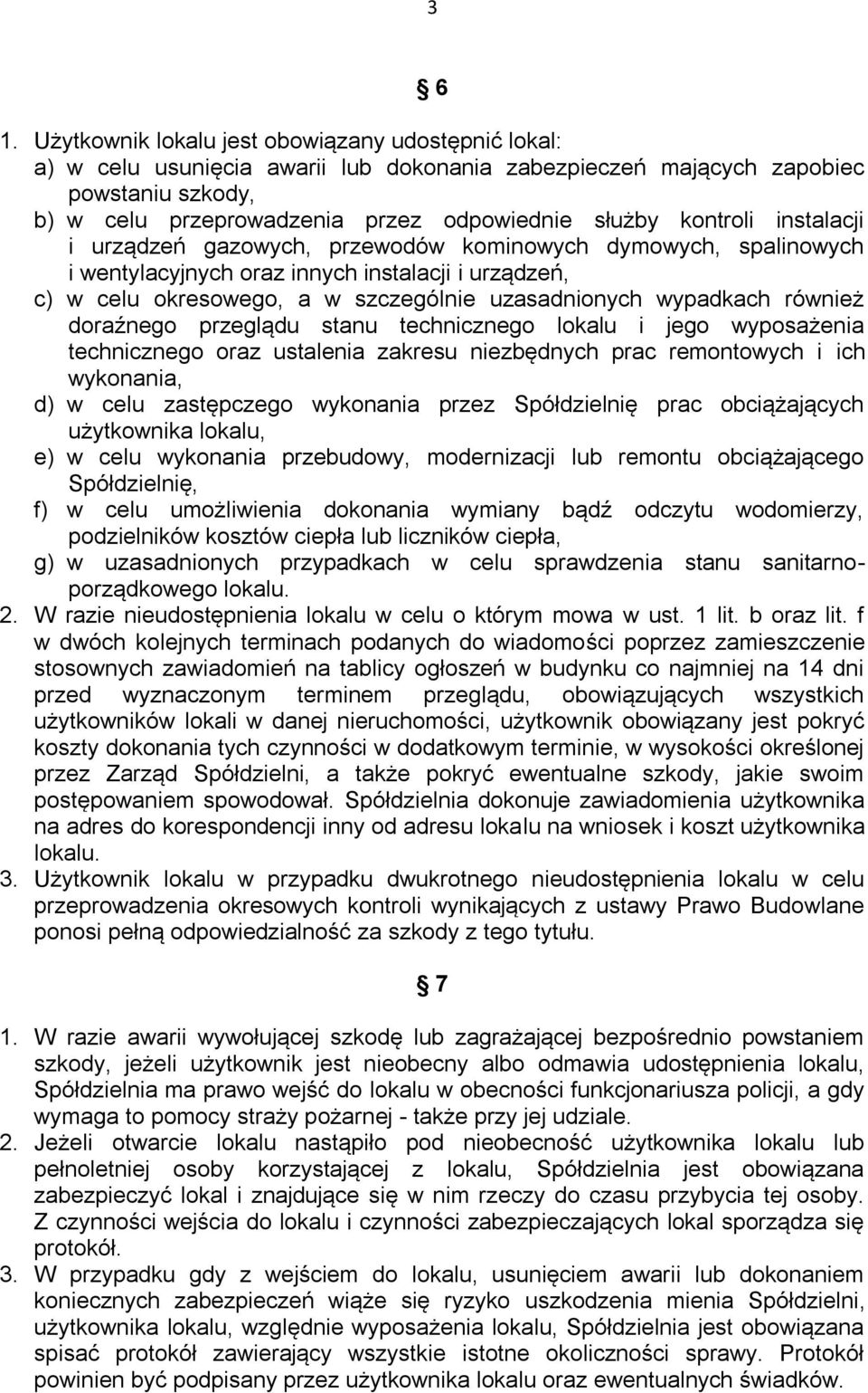 kontroli instalacji i urządzeń gazowych, przewodów kominowych dymowych, spalinowych i wentylacyjnych oraz innych instalacji i urządzeń, c) w celu okresowego, a w szczególnie uzasadnionych wypadkach