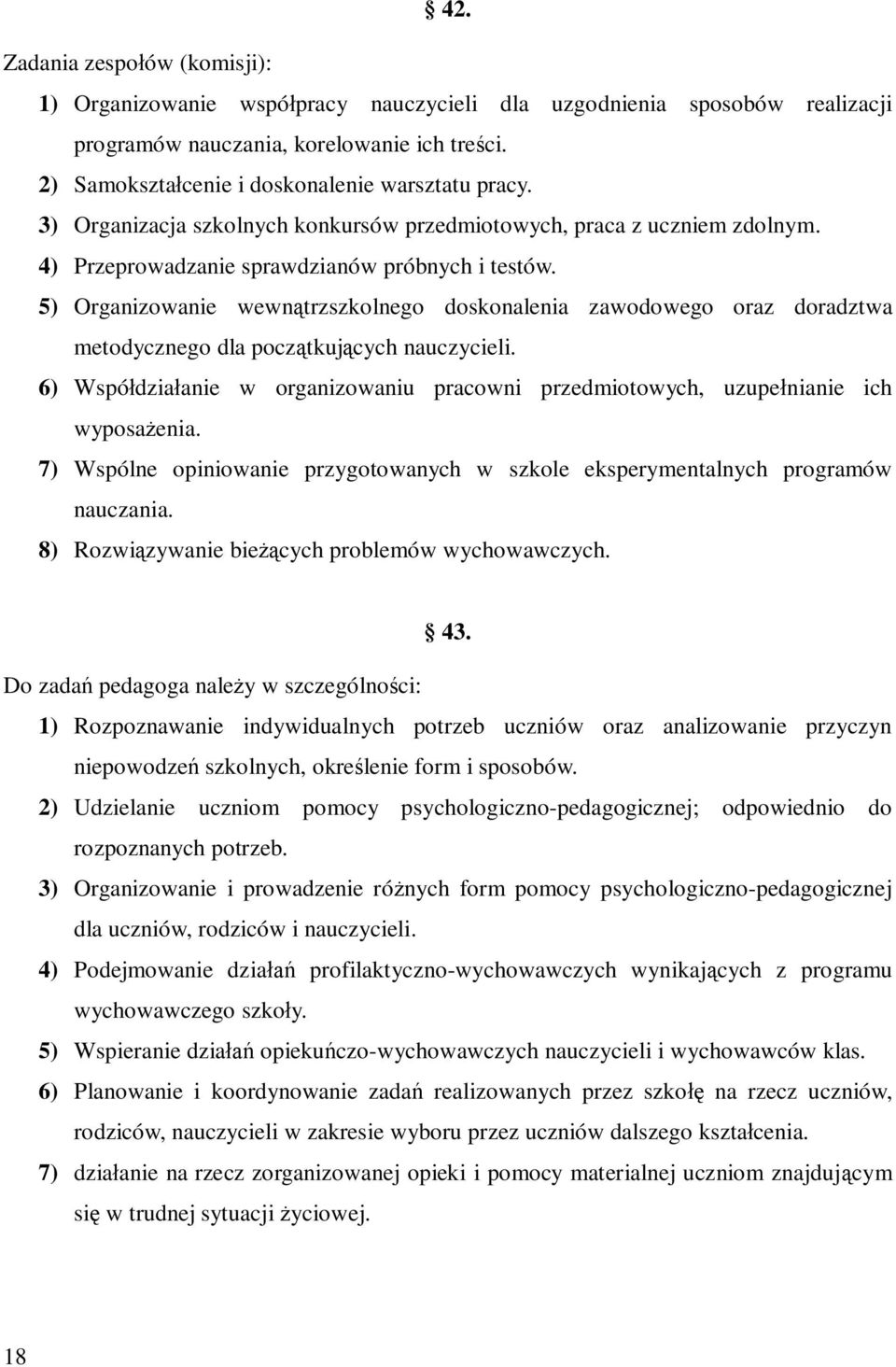 5) Organizowanie wewn trzszkolnego doskonalenia zawodowego oraz doradztwa metodycznego dla pocz tkuj cych nauczycieli.