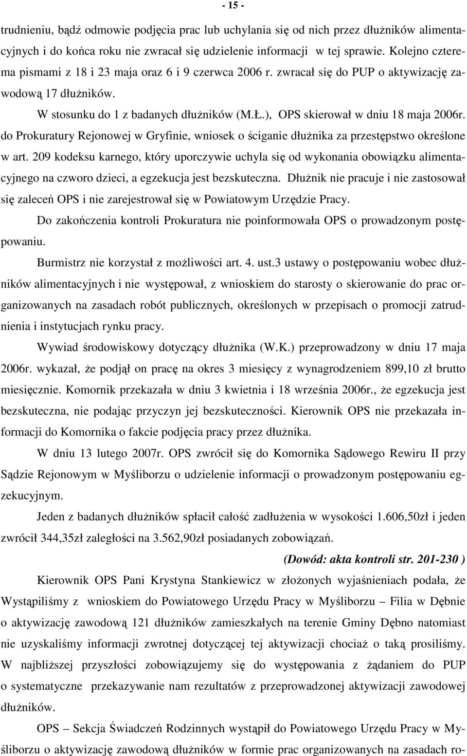 do Prokuratury Rejonowej w Gryfinie, wniosek o ściganie dłuŝnika za przestępstwo określone w art.