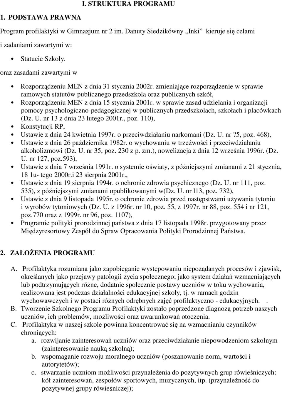 zmieniające rozporządzenie w sprawie ramowych statutów publicznego przedszkola oraz publicznych szkół, Rozporządzeniu MEN z dnia 15 stycznia 2001r.