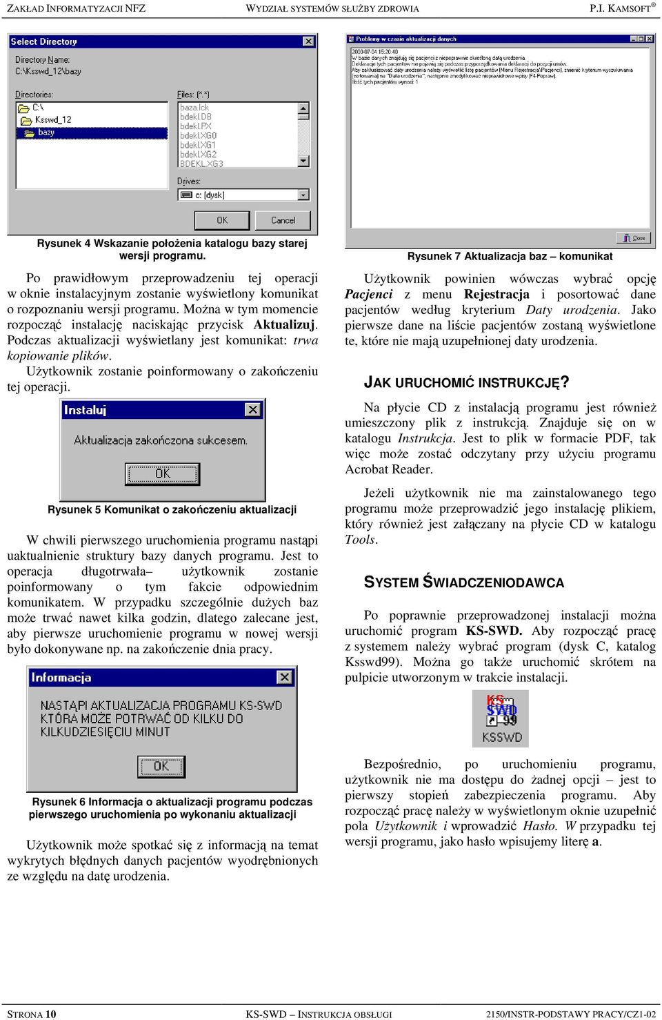 Można w tym momencie rozpocząć instalację naciskając przycisk Aktualizuj. Podczas aktualizacji wyświetlany jest komunikat: trwa kopiowanie plików.