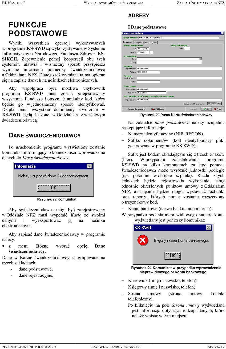 Dlatego też wymiana ta ma opierać się na zapisie danych na nośnikach elektronicznych.