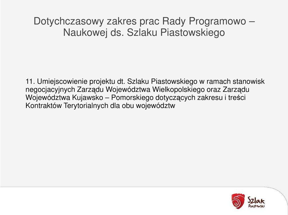 Szlaku Piastowskiego w ramach stanowisk negocjacyjnych Zarządu Województwa