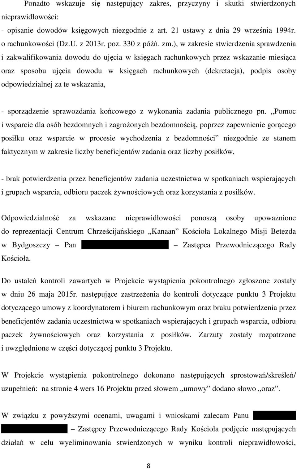 ), w zakresie stwierdzenia sprawdzenia i zakwalifikowania dowodu do ujęcia w księgach rachunkowych przez wskazanie miesiąca oraz sposobu ujęcia dowodu w księgach rachunkowych (dekretacja), podpis