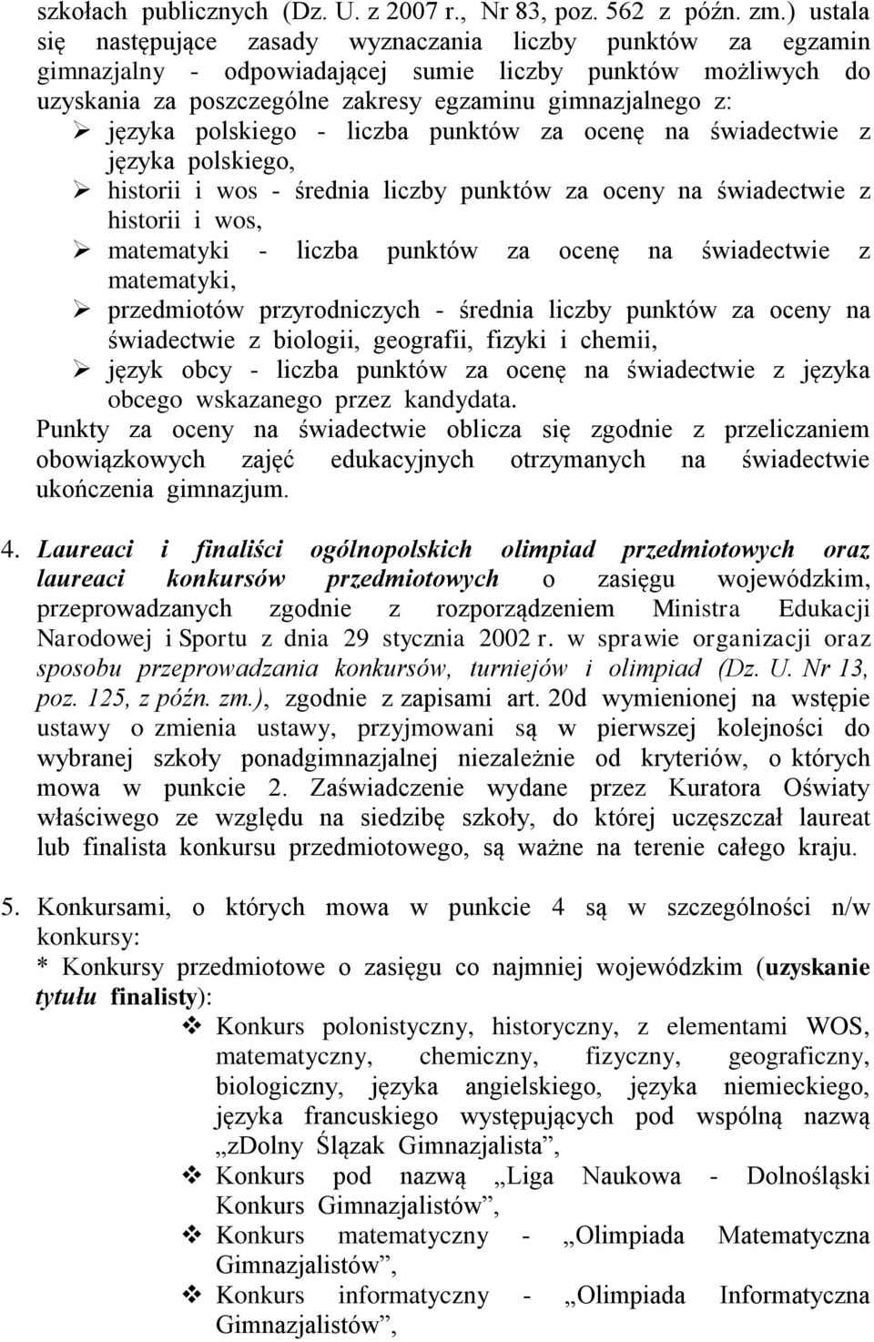 polskiego - liczba punktów za ocenę na świadectwie z języka polskiego, historii i wos - średnia liczby punktów za oceny na świadectwie z historii i wos, matematyki - liczba punktów za ocenę na