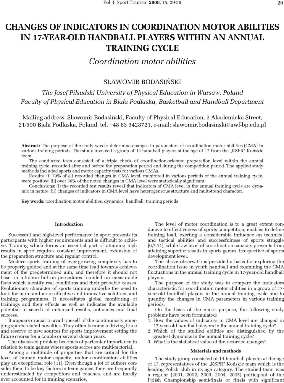 The Josef Pilsudski University of Physical Education in Warsaw, Poland Faculty of Physical Education in Biała Podlaska, Basketball and Handball Department Mailing address: Sławomir Bodasiński,