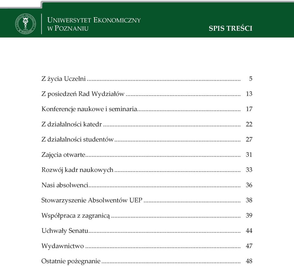 .. 22 Z działalności studentów... 27 Zajęcia otwarte... 31 Rozwój kadr naukowych... 33 asi absolwenci.