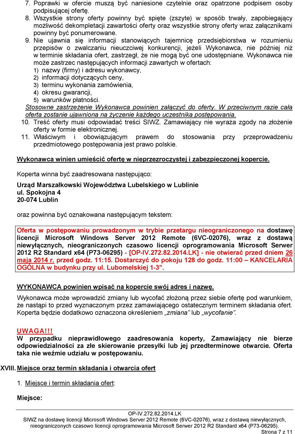 Nie ujawnia się informacji stanowiących tajemnicę przedsiębiorstwa w rozumieniu przepisów o zwalczaniu nieuczciwej konkurencji, jeżeli Wykonawca, nie później niż w terminie składania ofert,